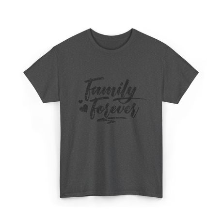 Family Forever Reunion Family T-Shirt - Dark Heather