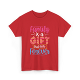 Family Is A Gift Family Reunion T-Shirt - Red