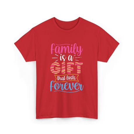 Family Is A Gift Family Reunion T-Shirt - Red