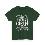 Family Is A Gift Family Reunion T-Shirt - Forest Green