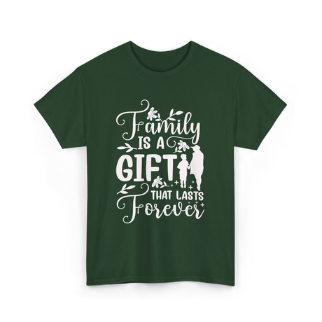 Family Is A Gift Family Reunion T-Shirt - Forest Green