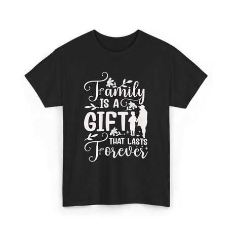 Family Is A Gift Family Reunion T-Shirt - Black