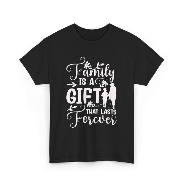 Family Is A Gift Family Reunion T-Shirt - Black