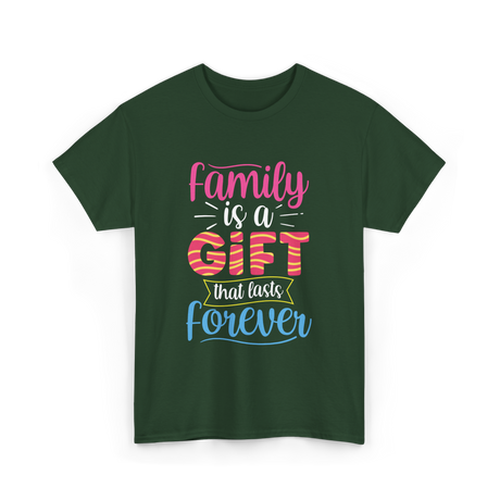 Family Is A Gift Family Reunion T-Shirt - Forest Green