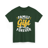 Family is a Gift Family Reunion T-Shirt - Forest Green