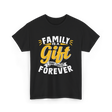 Family is a Gift Family Reunion T-Shirt - Black