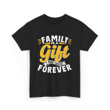 Family is a Gift Family Reunion T-Shirt - Black