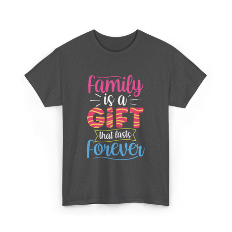 Family Is A Gift Family Reunion T-Shirt - Dark Heather