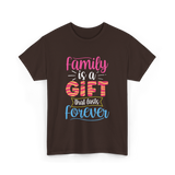 Family Is A Gift Family Reunion T-Shirt - Dark Chocolate