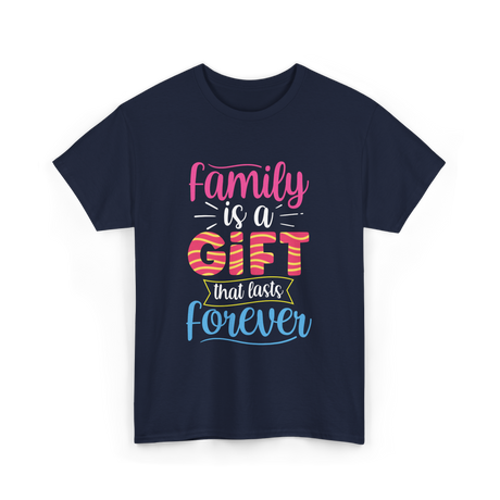 Family Is A Gift Family Reunion T-Shirt - Navy