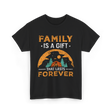 Family Is A Gift Family Reunion T-Shirt - Black