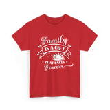 Family Is A Gift Family Reunion T-Shirt - Red