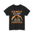 Family Is A Gift Family Reunion T-Shirt - Black