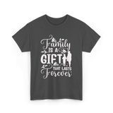 Family Is A Gift Family Reunion T-Shirt - Dark Heather