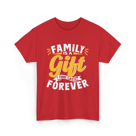 Family is a Gift Family Reunion T-Shirt - Red