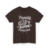 Family Is A Gift Family T-Shirt - Dark Chocolate