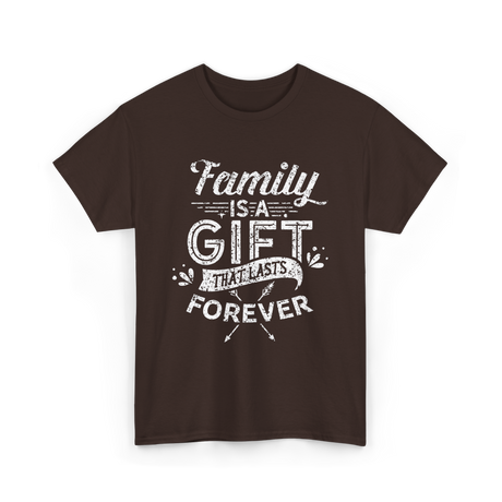 Family Is A Gift Family T-Shirt - Dark Chocolate