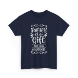 Family Is A Gift Family T-Shirt - Navy