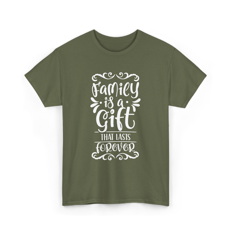 Family Is A Gift Family T-Shirt - Military Green