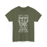 Family Is A Gift Family T-Shirt - Military Green