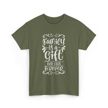 Family Is A Gift Family T-Shirt - Military Green