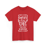 Family Is A Gift Family T-Shirt - Red