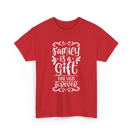 Family Is A Gift Family T-Shirt - Red