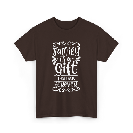 Family Is A Gift Family T-Shirt - Dark Chocolate