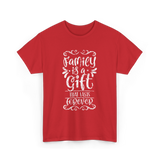 Family Is A Gift Family T-Shirt - Red