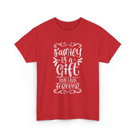 Family Is A Gift Family T-Shirt - Red