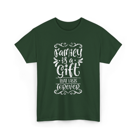 Family Is A Gift Family T-Shirt - Forest Green