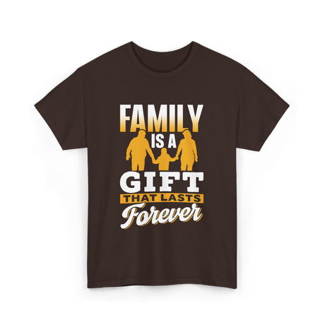 Family Is A Gift Family T-Shirt - Dark Chocolate