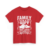 Family Is A Gift Family T-Shirt - Red