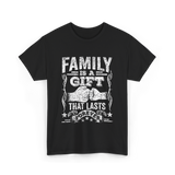 Family Is A Gift Family T-Shirt - Black