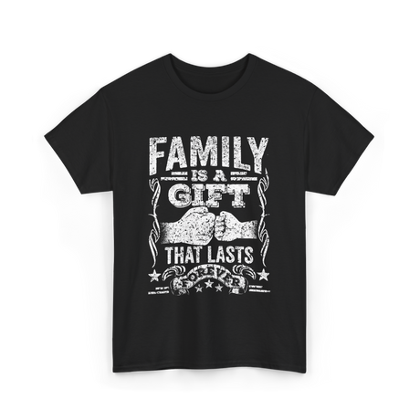 Family Is A Gift Family T-Shirt - Black