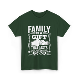 Family Is A Gift Family T-Shirt - Forest Green