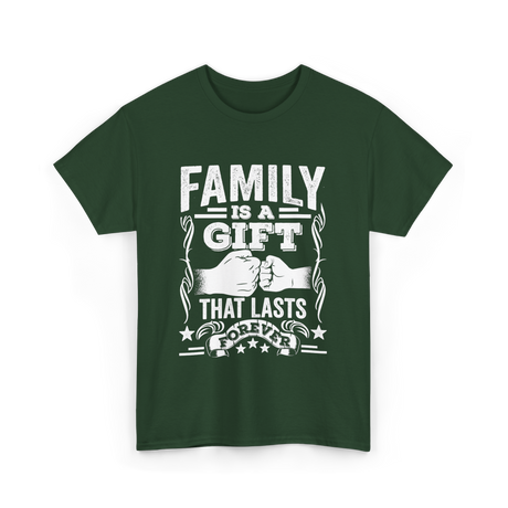 Family Is A Gift Family T-Shirt - Forest Green