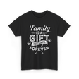 Family Is A Gift Family T-Shirt - Black