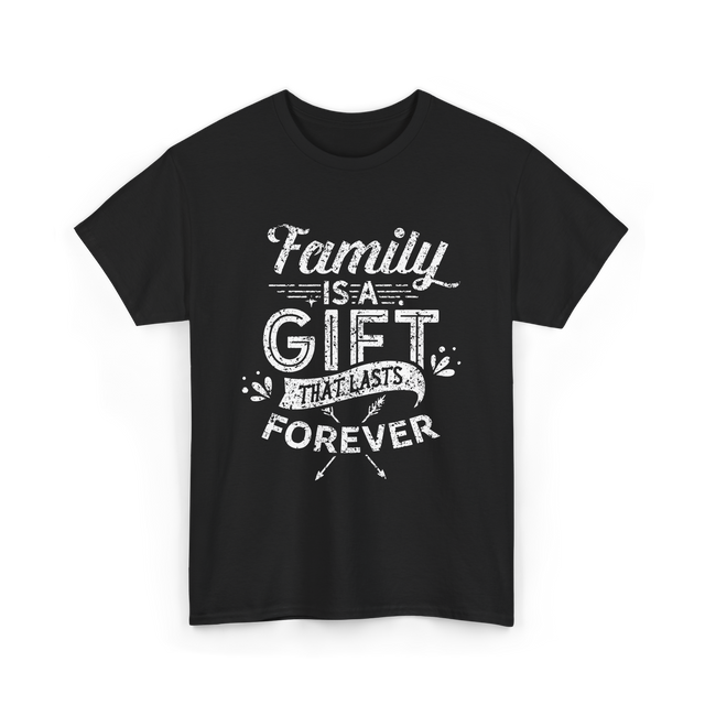 Family Is A Gift Family T-Shirt - Black