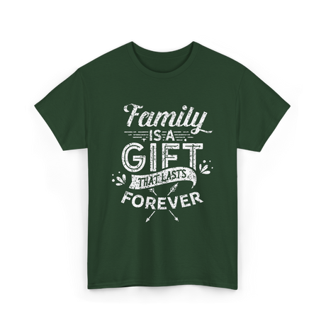 Family Is A Gift Family T-Shirt - Forest Green