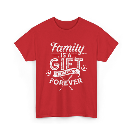 Family Is A Gift Family T-Shirt - Red