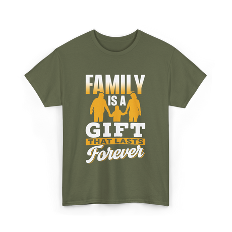 Family Is A Gift Family T-Shirt - Military Green