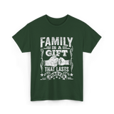 Family Is A Gift Family T-Shirt - Forest Green