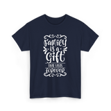 Family Is A Gift Family T-Shirt - Navy