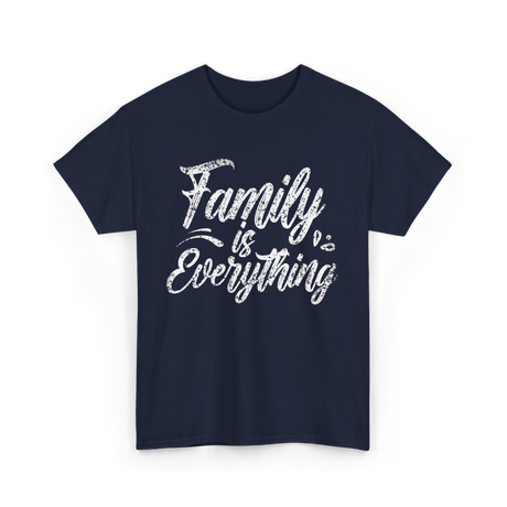 Family is Everything Family T-Shirt - Navy