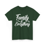 Family is Everything Family T-Shirt - Forest Green