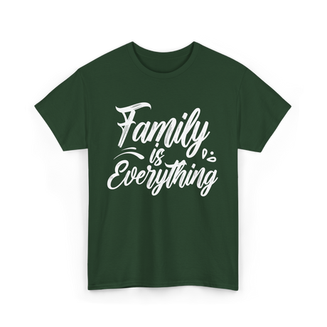 Family is Everything Family T-Shirt - Forest Green