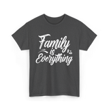 Family is Everything Family T-Shirt - Dark Heather