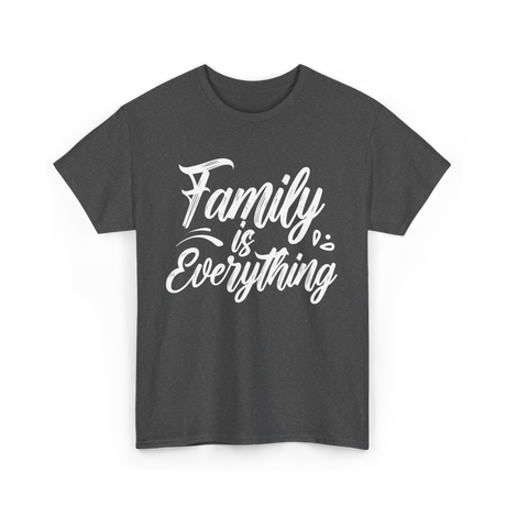 Family is Everything Family T-Shirt - Dark Heather