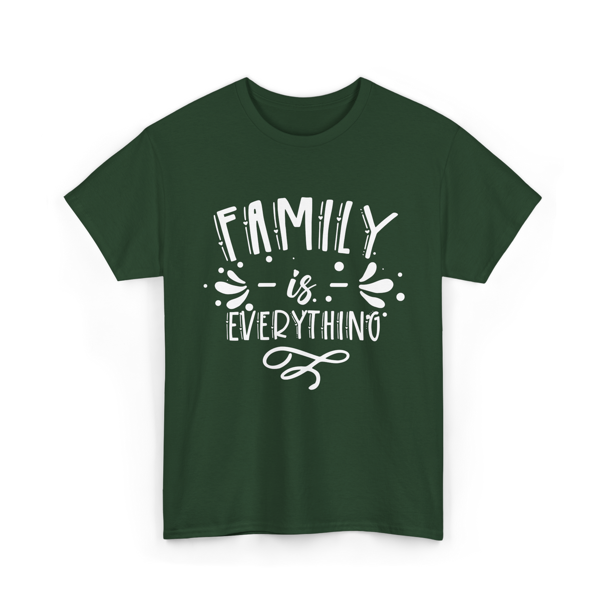 Family Is Everything Family T-Shirt - Forest Green